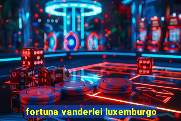 fortuna vanderlei luxemburgo